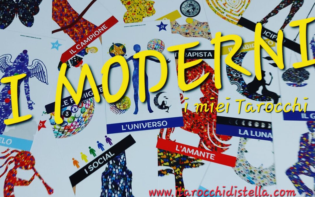 “I MODERNI” i miei Tarocchi