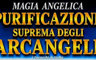 Purificazione Suprema degli Arcangeli – Magia Angelica
